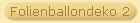 Folienballondeko 2